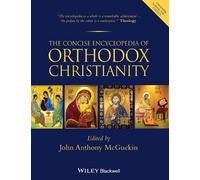 John Anthony McGuck The Concise Encyclopedia of Orthodox Christiani (Tascabile)
