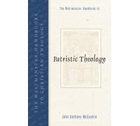 John Anthony McGuckin The Westminster Handbook to Patristic Theology (Tascabile)