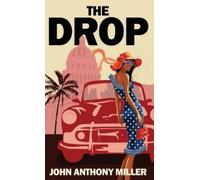 John Anthony Miller The Drop (Copertina rigida)