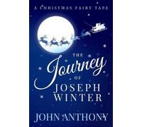 John Anthony The Journey of Joseph Winter (Tascabile)