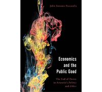 John Antonio Pascarella Economics and the Public Good (Tascabile)