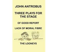 John Antrobus John Antrobus - Three Plays for the Stage (hard (Copertina rigida)
