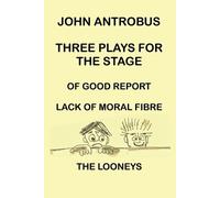 John Antrobus John Antrobus - Three Plays for the Stage (Tascabile)