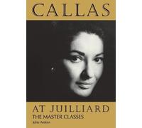 Callas at Juilliard: The Master Classes