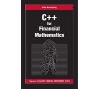 John Armstrong C++ for Financial Mathematics (Copertina rigida)