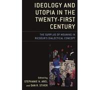 John Arthos Ideology and Utopia in the Twenty-First Century (Tascabile)