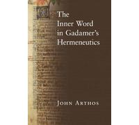 John Arthos The Inner Word in Gadamer's Hermeneutics (Copertina rigida)