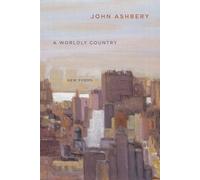 John Ashbery A Worldly Country (Tascabile)