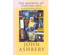 John Ashbery Mooring of Starting Out (Copertina rigida)
