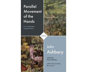 John Ashbery Parallel Movement of the Hands (Tascabile)
