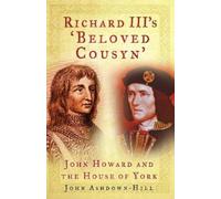 John Ashdown-Hill Richard III's 'Beloved Cousyn' (Tascabile)