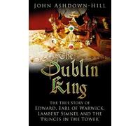 John Ashdown-Hill The Dublin King (Copertina rigida)