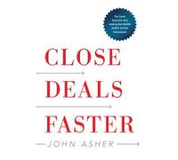 John Asher Close Deals Faster (Copertina rigida)
