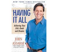 Assaraf Having It All: Achieving Your Life's Goals and Dreams (Tascabile)