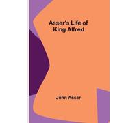 John Asser Asser's Life of King Alfred (Tascabile)