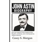 JOHN ASTIN BIOGRAPHY: How the Original Gomez Embraced the Macabre, Academia, and a Life Beyond the Addams Mansion