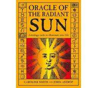 John Astrop Caroline Smith Oracle of the Radiant Sun (Mixed Media Product)