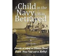 John Atkins Paul Evans A Child in the Navy a Man Betrayed (Tascabile)