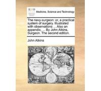 John Atkins The Navy-Surgeon (Tascabile)