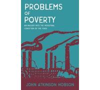 John Atkinson H Problems of Poverty - An Inquiry Into the Industrial (Tascabile)