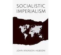 John Atkinson Hobson Socialistic Imperialism (Tascabile)