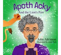 John Atkinson Janet Park Apoth Acky and the Lion's Paw (Tascabile)