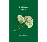 John Aubrey Brief Lives, Vol. 1 (Tascabile)