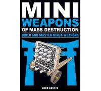 John Austin Mini Weapons of Mass Destruction: Build and Master Ninja (Tascabile)