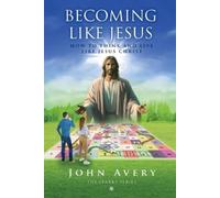 John Avery Becoming Like Jesus (Tascabile)