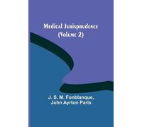John Ayrton Paris J S M Fonblanque Medical Jurisprudence (Volume 2) (Tascabile)