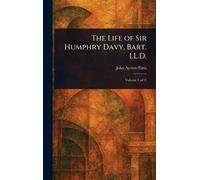 John Ayrton Paris The Life of Sir Humphry Davy, Bart. LL.D. (Copertina rigida)