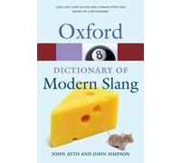 John Ayto Oxford Dictionary of Modern Slang (Tascabile) Oxford Quick Reference