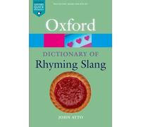 John Ayto The Oxford Dictionary of Rhyming Slang (Tascabile)