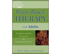 John B. Arden Lloyd Linford Brain-Based Therapy with Adults (Tascabile)
