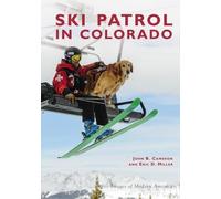 John B. Cameron Eric D. Miller Ski Patrol in Colorado (Tascabile)