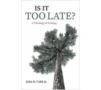 John B. Cobb Is It Too Late? (Tascabile)