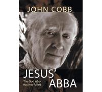 John B. Cobb Jr. Jesus Abba (Copertina rigida)