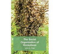 John B Free The Social Organisation of Honeybees (Tascabile)