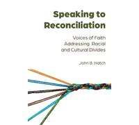 John B. Hatch Speaking to Reconciliation (Tascabile) Speaking of Religion