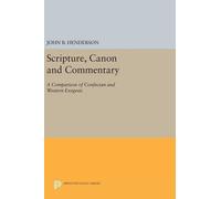 John B. Henderson Scripture, Canon and Commentary (Copertina rigida)