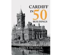 John B. Hilling David A. L. Hilling Cardiff in 50 Buildings (Tascabile)
