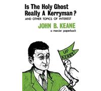 John B Keane Is The Holy Ghost Really A Kerryman? (Tascabile)