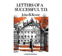 John B Keane Letters of a Successful T.D. (Tascabile)
