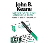 John B Keane Letters of an Irish Minister of State (Tascabile)