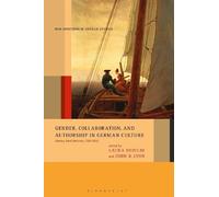 John B. Lyon Gender, Collaboration, and Authorship in German Culture (Tascabile)