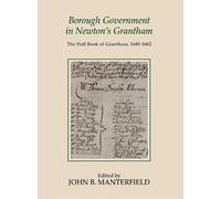 John B. Manterfield Borough Government in Newton's Grantham (Copertina rigida)