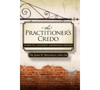 John B Mattingly The Practitioner's Credo (Tascabile)