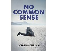 John B McMillan No Common Sense (Tascabile)
