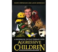John B. Mordock David A Handbook of Play Therapy with Aggress (Copertina rigida)