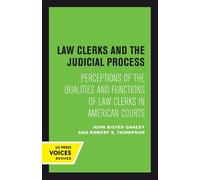 John B. Oakley Robert S. Thompso Law Clerks and the Judicial Proces (Tascabile)
